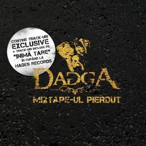 Dagga – Mixtape-ul pierdut ( Hades Records 2008 )